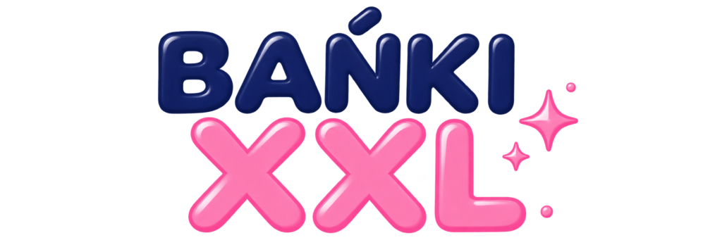 bańki XXL